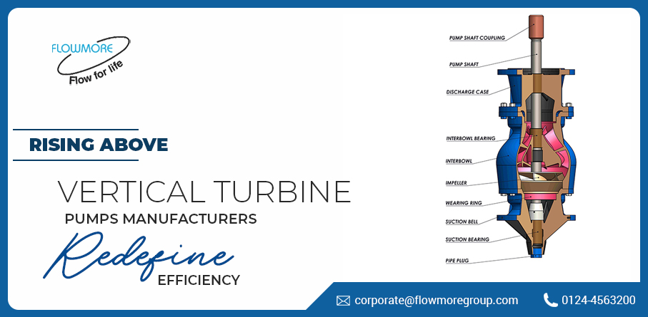 Rising Above: Vertical Turbine Pumps Manufacturers Redefine Efficiency – Flowmore Pumps