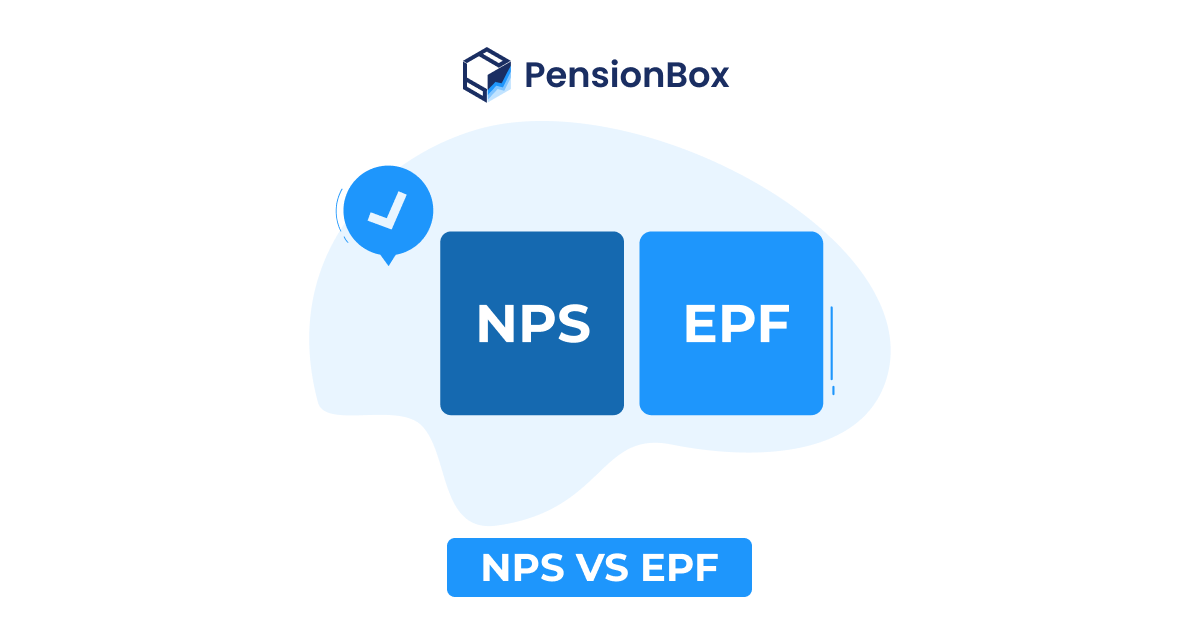 NPS vs EPF: Which Retirement Savings Scheme Is Right for You? - PensionBox - Pension simplified | Blogs | News