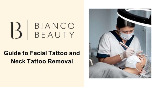 Guide to Facial Tattoo and Neck Tattoo Removal | PPT