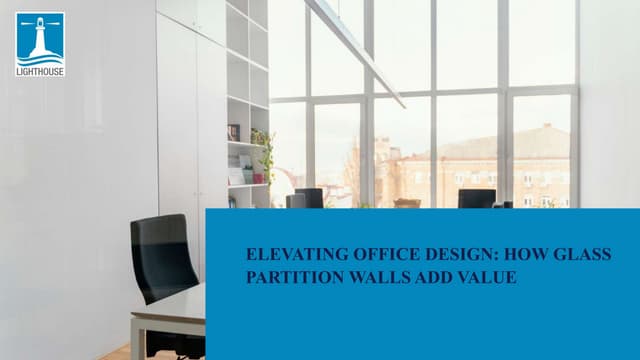 Elevating Office Design: How Glass Partition Walls Add Value | PPT