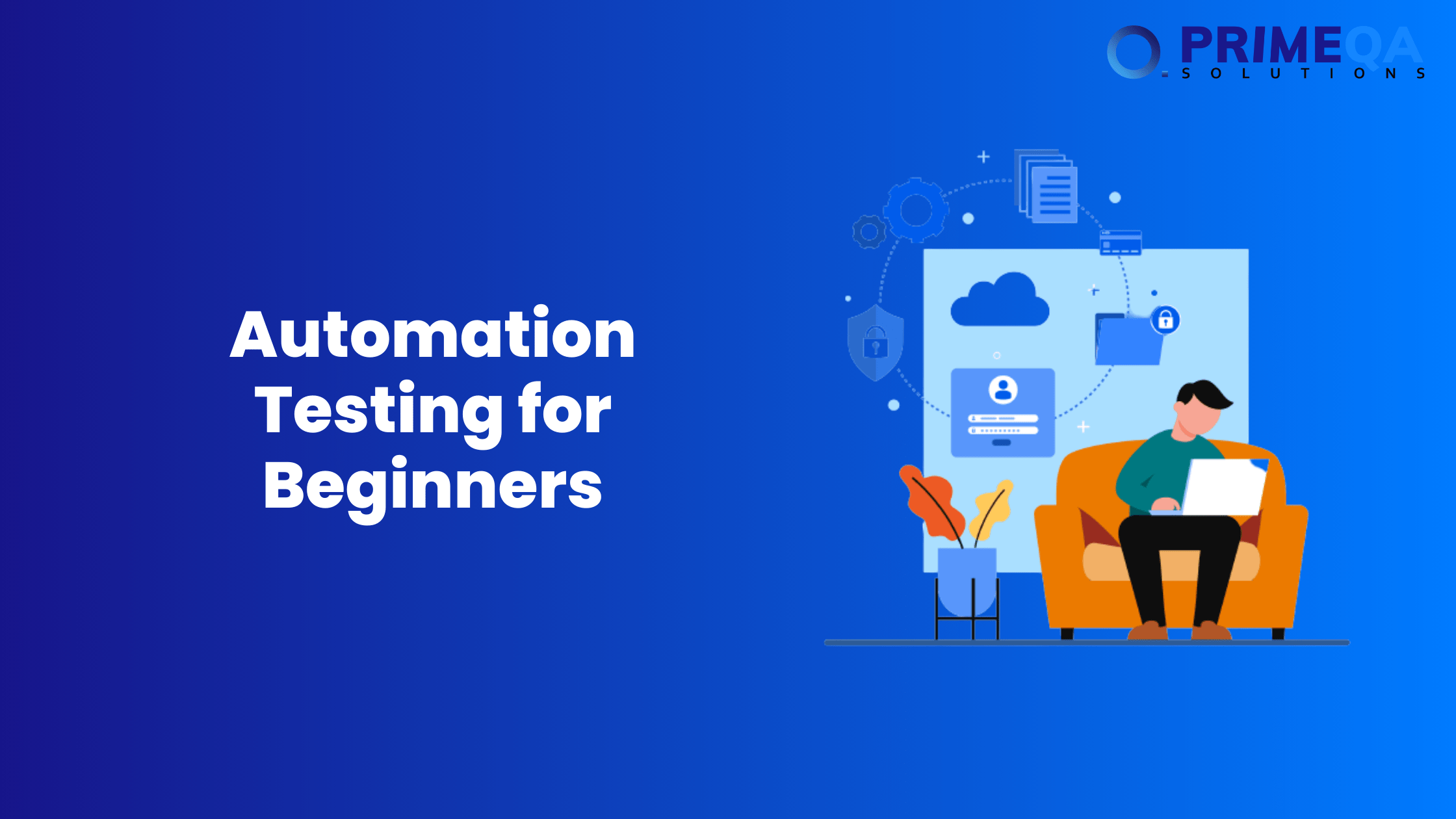 Beginning Automated Testing: An Overview for Beginner | PrimeQA