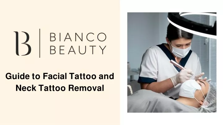 PPT - Guide to Facial Tattoo and Neck Tattoo Removal PowerPoint Presentation - ID:13253660