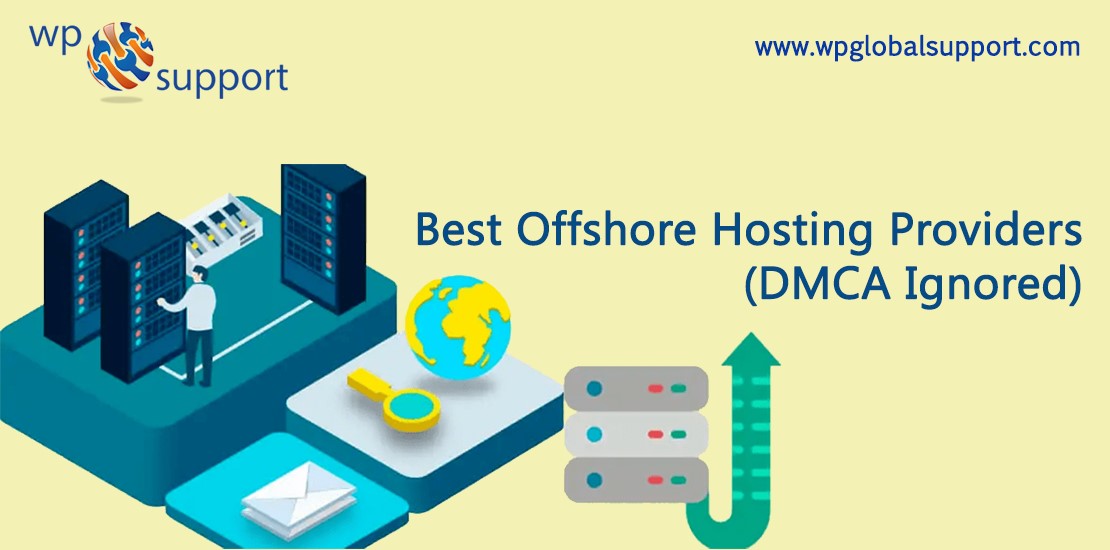 30 Best Offshore Hosting Providers in 2023 (DMCA Ignored)