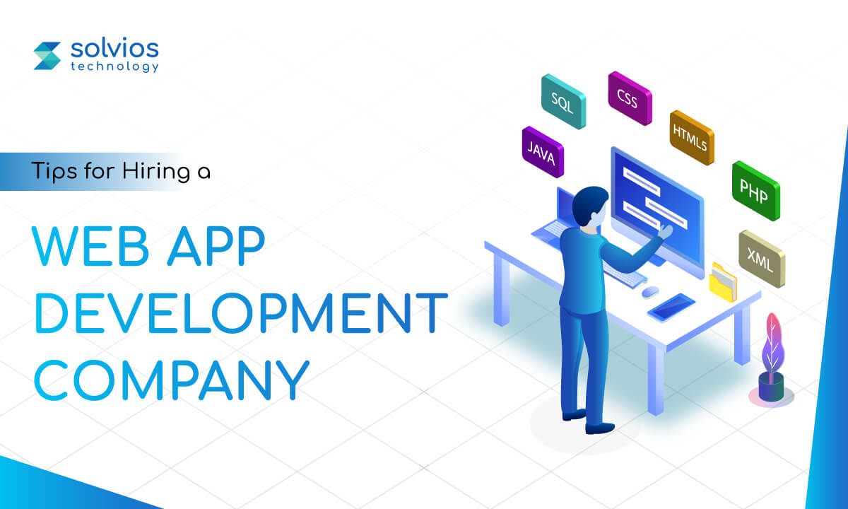 Top Tips for Hiring the Custom Web App Development Company