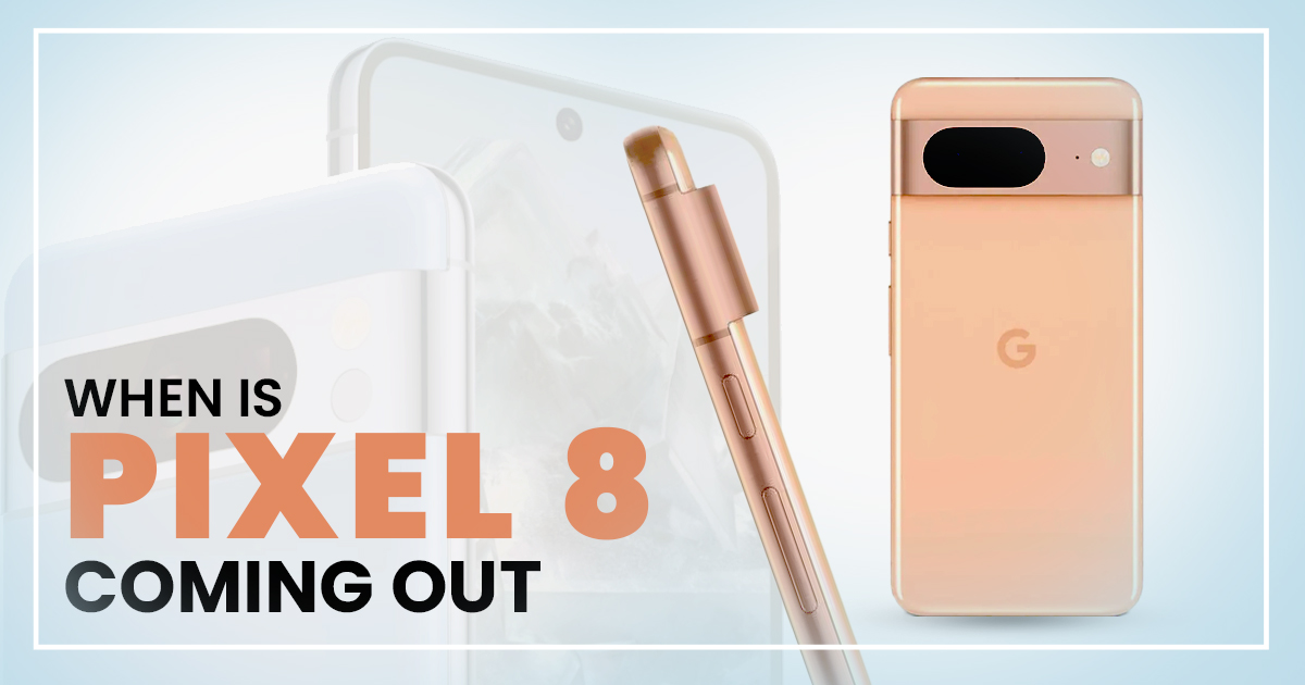 When is Pixel 8 Coming Out - Book My Blogs