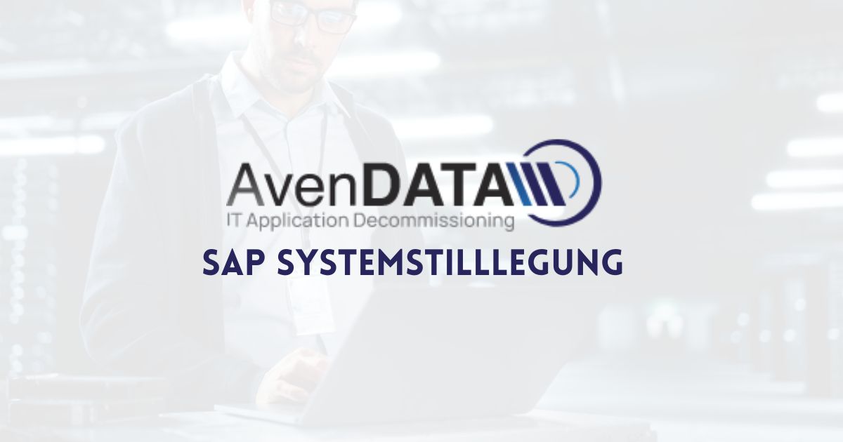 SAP HANA und SAP Systemstilllegung | AvenDATA