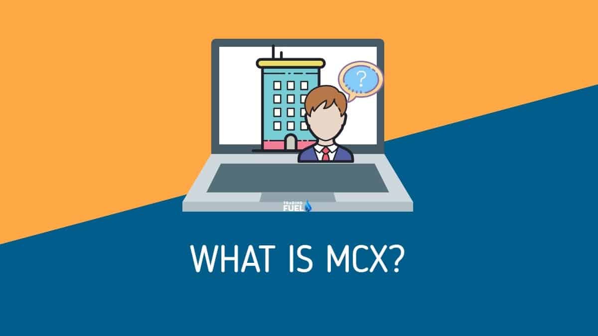 What is MCX India (Multi Commodity Exchange) - Trading Fuel