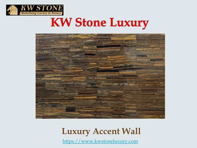 Luxury Accent Wall- KW Stone Luxury canada | PPT