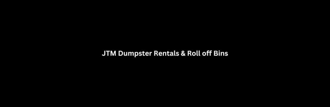 JTM Dumpster Rentals Roll off Bins Cover Image