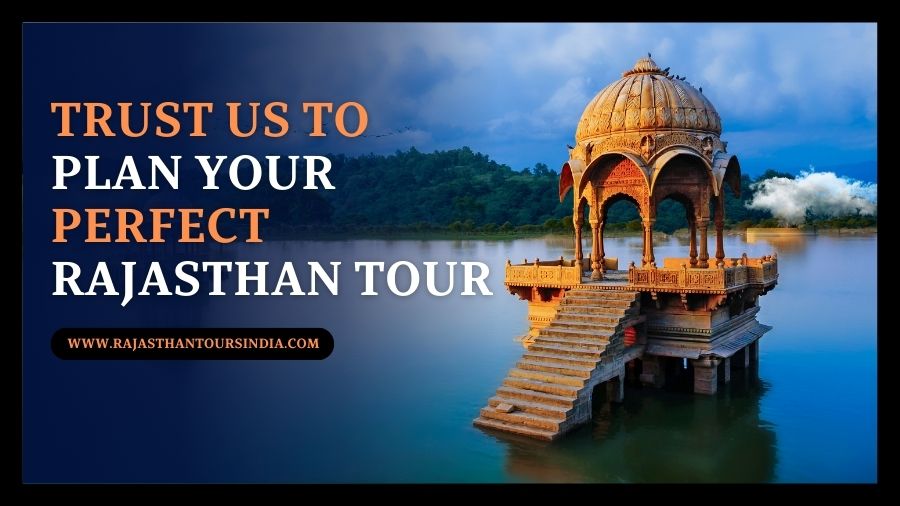 Plan Your Perfect Rajasthan Tour With Us