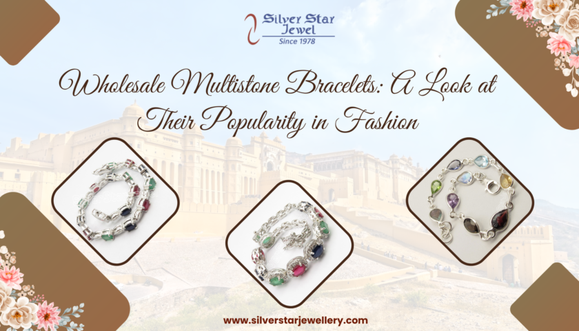 Wholesale Multistone Bracelets: A Look at Their Popularity in Fashion