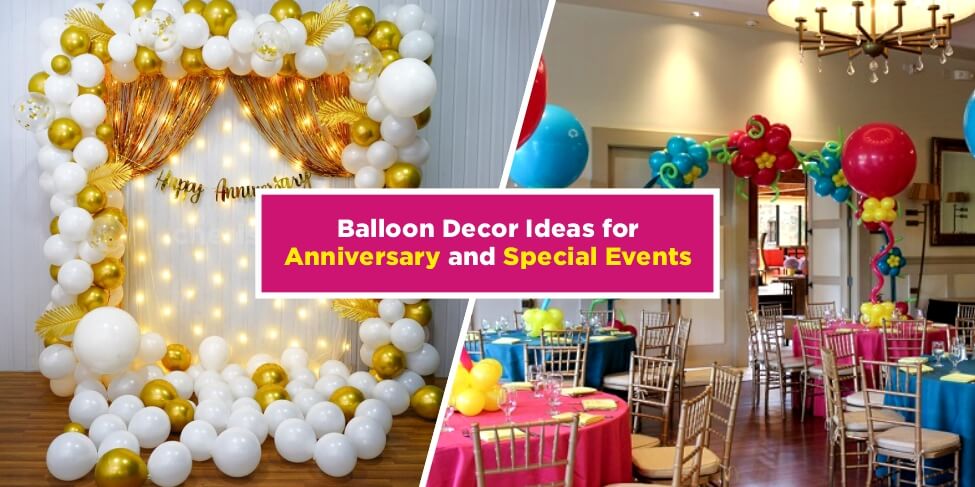 Balloon Decor Ideas for Anniversary and Special Events