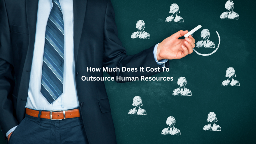 How Much Does It Cost To Outsource Human Resources
