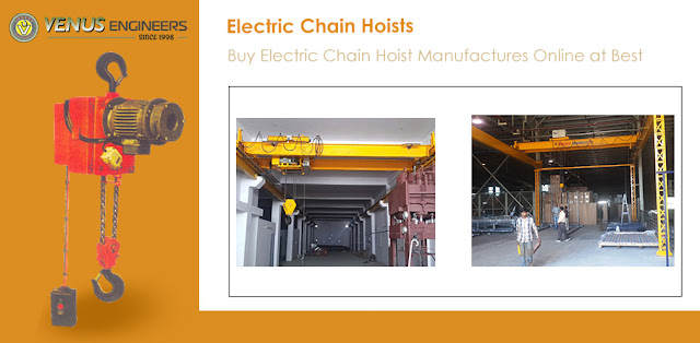 Electric Chain Hoists - Buy Electric Chain Hoist Manufactures Online at Best - Venus Engineers - Crane hoists, Electric Wire Rope Hoists, EOT Crane, HOT Cranes, Power Winches