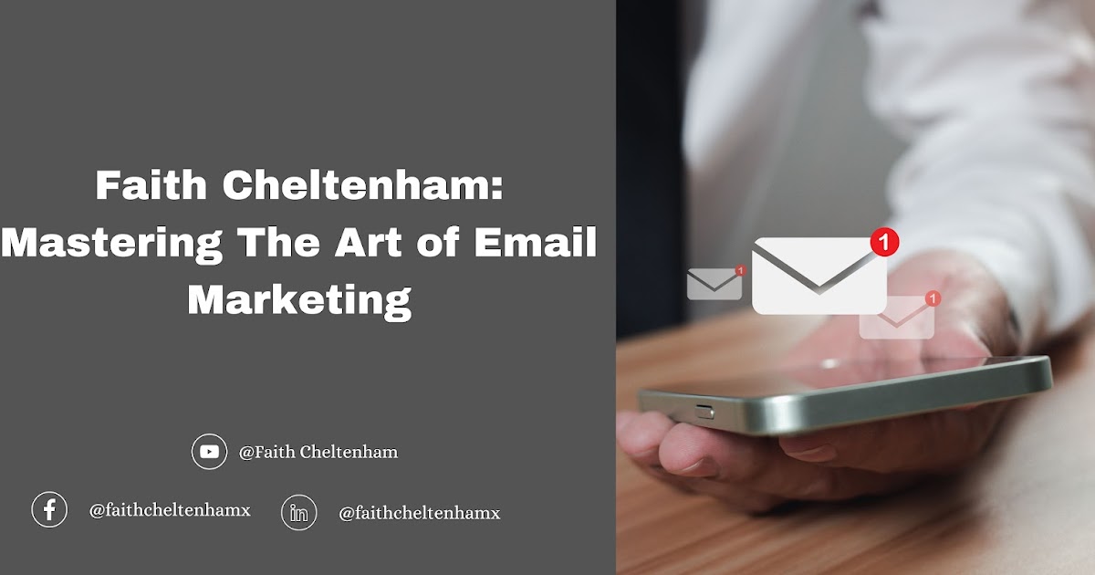 Faith Cheltenham: Mastering The Art of Email Marketing