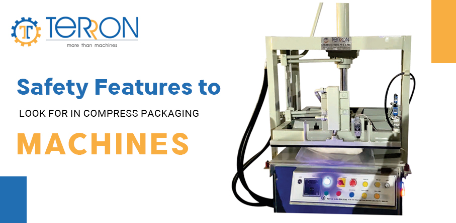 Safety Features to Look for in Compress Packaging Machines – Terron india