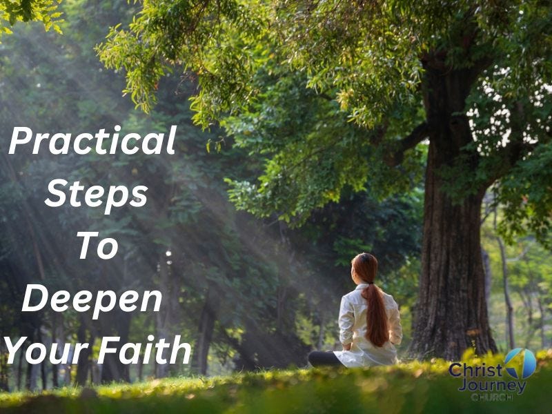 Practical Steps to Deepen Your Faith | by Christ Journey | May, 2024 | Medium