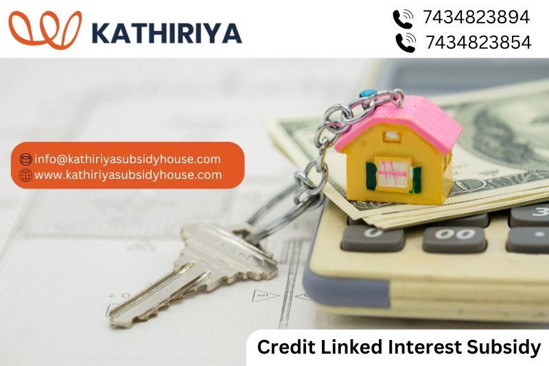 Credit Linked Interest Subsidy | Kathiriya Subsidy House | by Kathiriyasubsidyhouse | May, 2024 | Medium