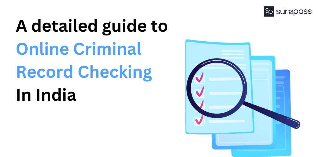 A detailed guide to Online Criminal Record Check In India - SurePass
