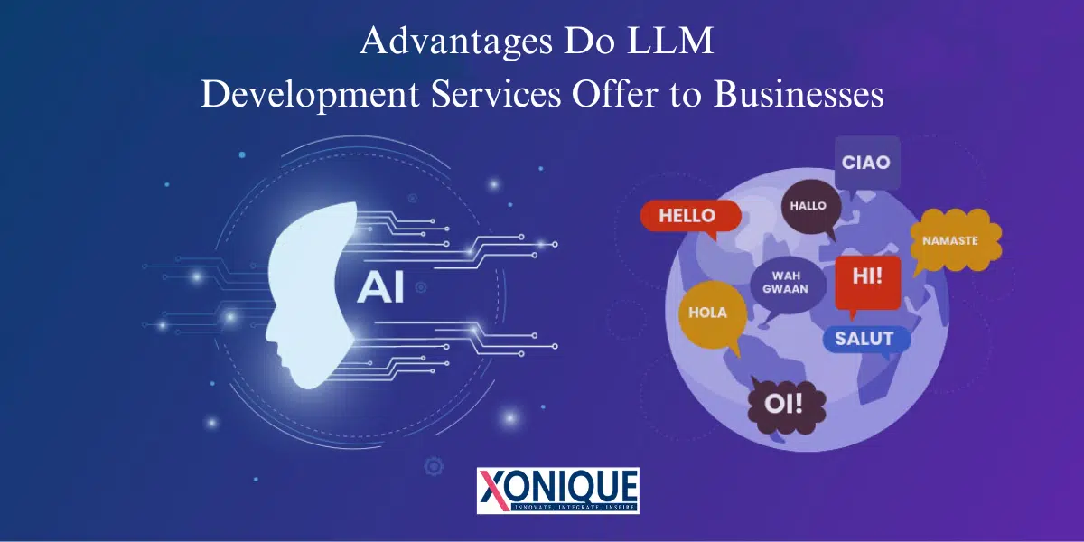 Advantages LLM Development Services Offer To Businesses