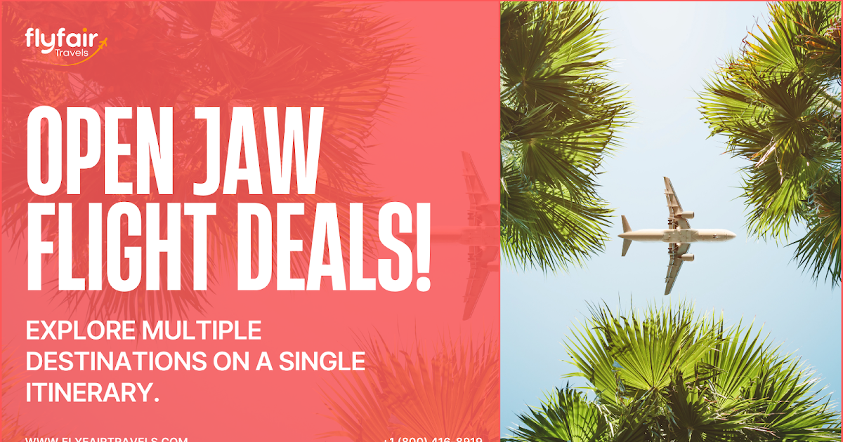 Open Jaw Flight Deals: Everything You Need to Know!