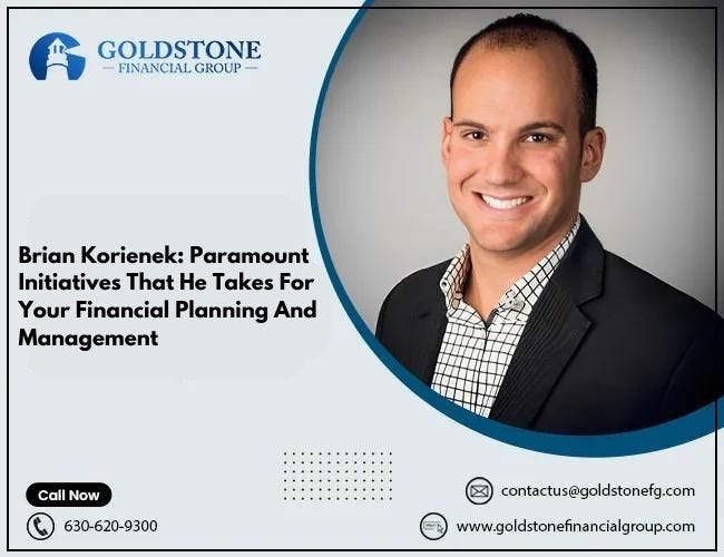 Brian Korienek: Paramount Initiatives That He Takes For Your Financial Planning And Management | by Briankorienek | May, 2024 | Medium