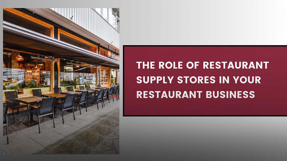 The Role of Restaurant Supply Stores in Your Restaurant Business | by Texas Restaurant Supply | May, 2024 | Medium