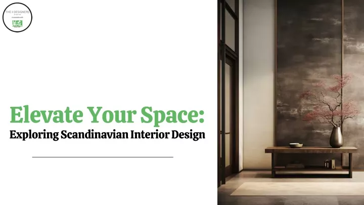 PPT - Elevate Your Space: Exploring Scandinavian Interior Design PowerPoint Presentation - ID:13208922