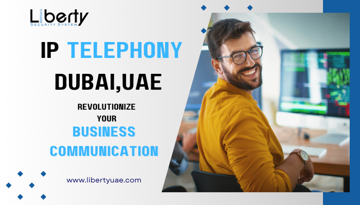 IP Telephony Dubai,UAE: Revolutionize Your Business Communication | by Liberty Computer System | May, 2024 | Medium