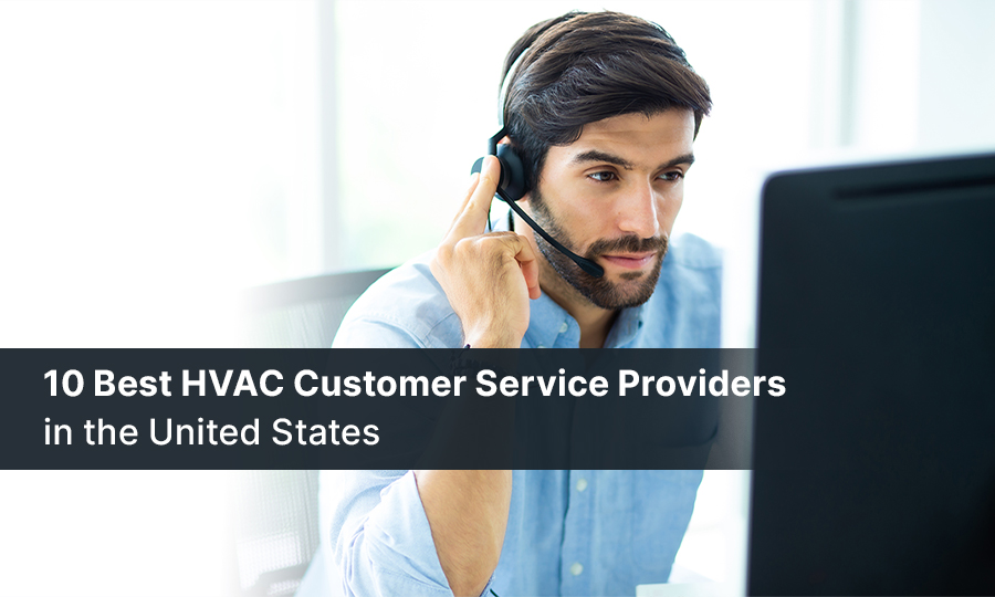 Top 10 HVAC Customer Service Providers in United States