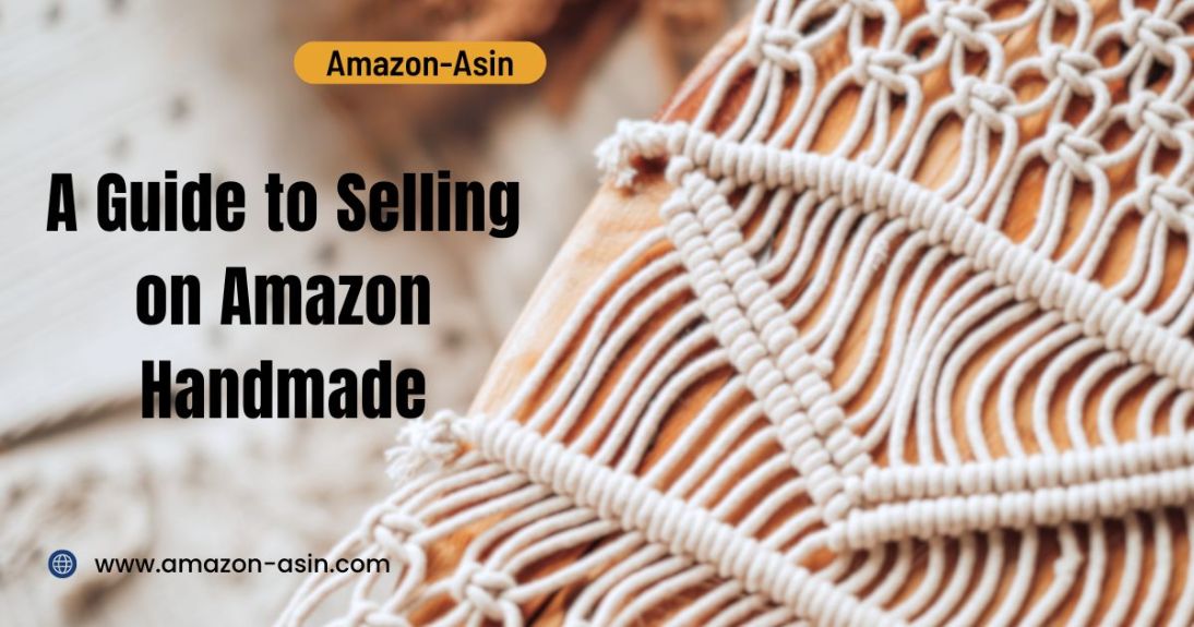 How to Sell on Amazon Handmade in 2023