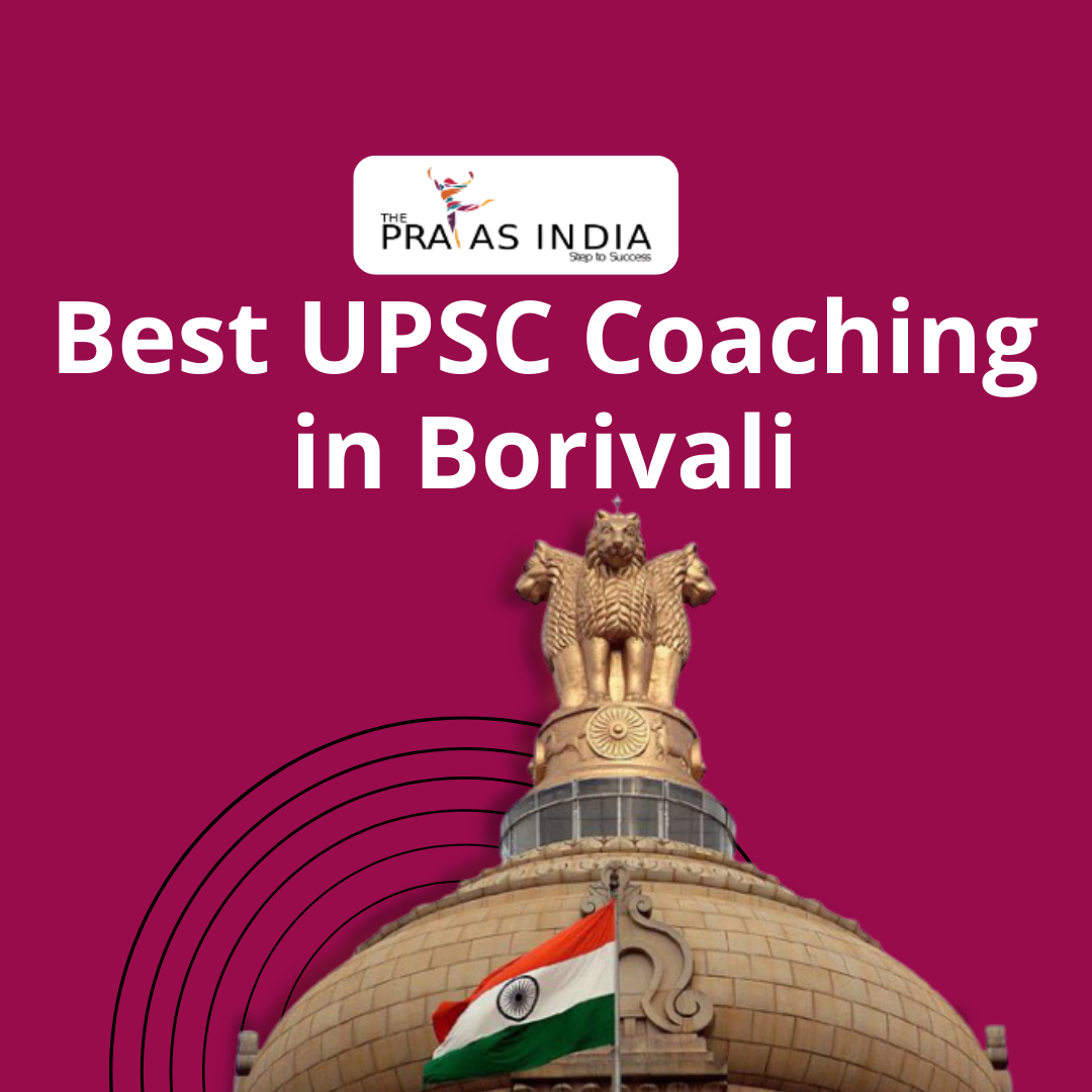 Top IAS Coaching in Borivali - Theprayasindia.com