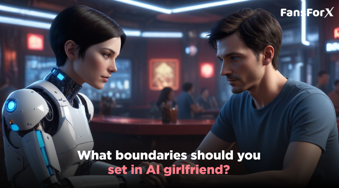 What Boundaries Should You Set in AI Girlfriend? -
