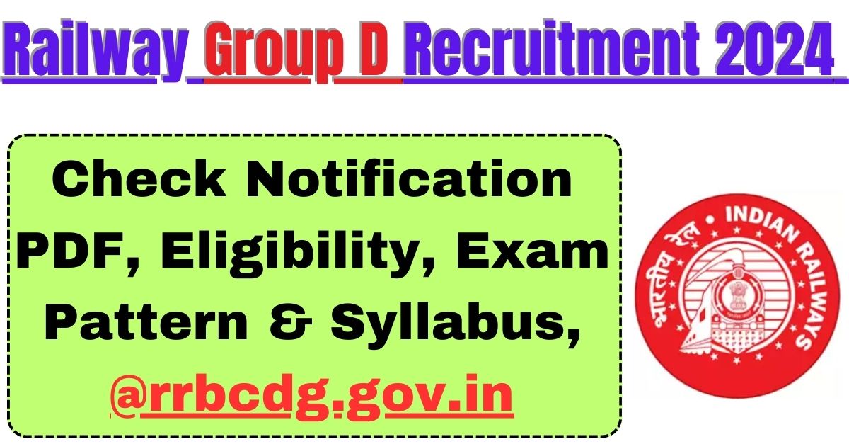 Railway Group D Recruitment 2024 : Check Notification PDF, Eligibility, Exam Pattern & Syllabus, @rrbcdg.gov.in - Bharat News