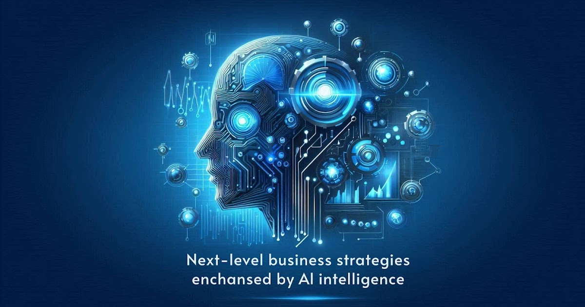 Next-Level Business Strategies Enhanced by AI Intelligence