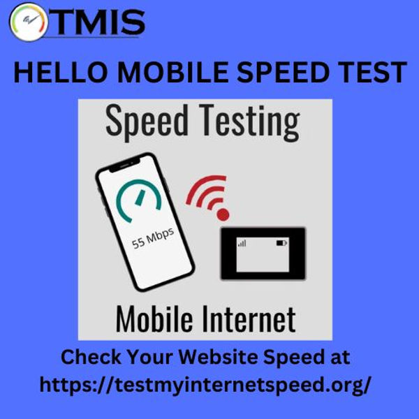 The Importance of Hello Mobile Speed Test