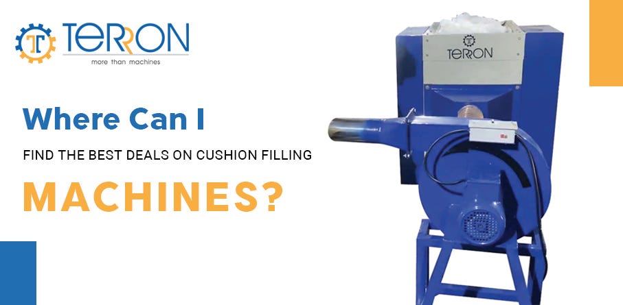 Where Can You Find the Best Deals on Cushion Filling Machines? | by Terronindia In | May, 2024 | Medium