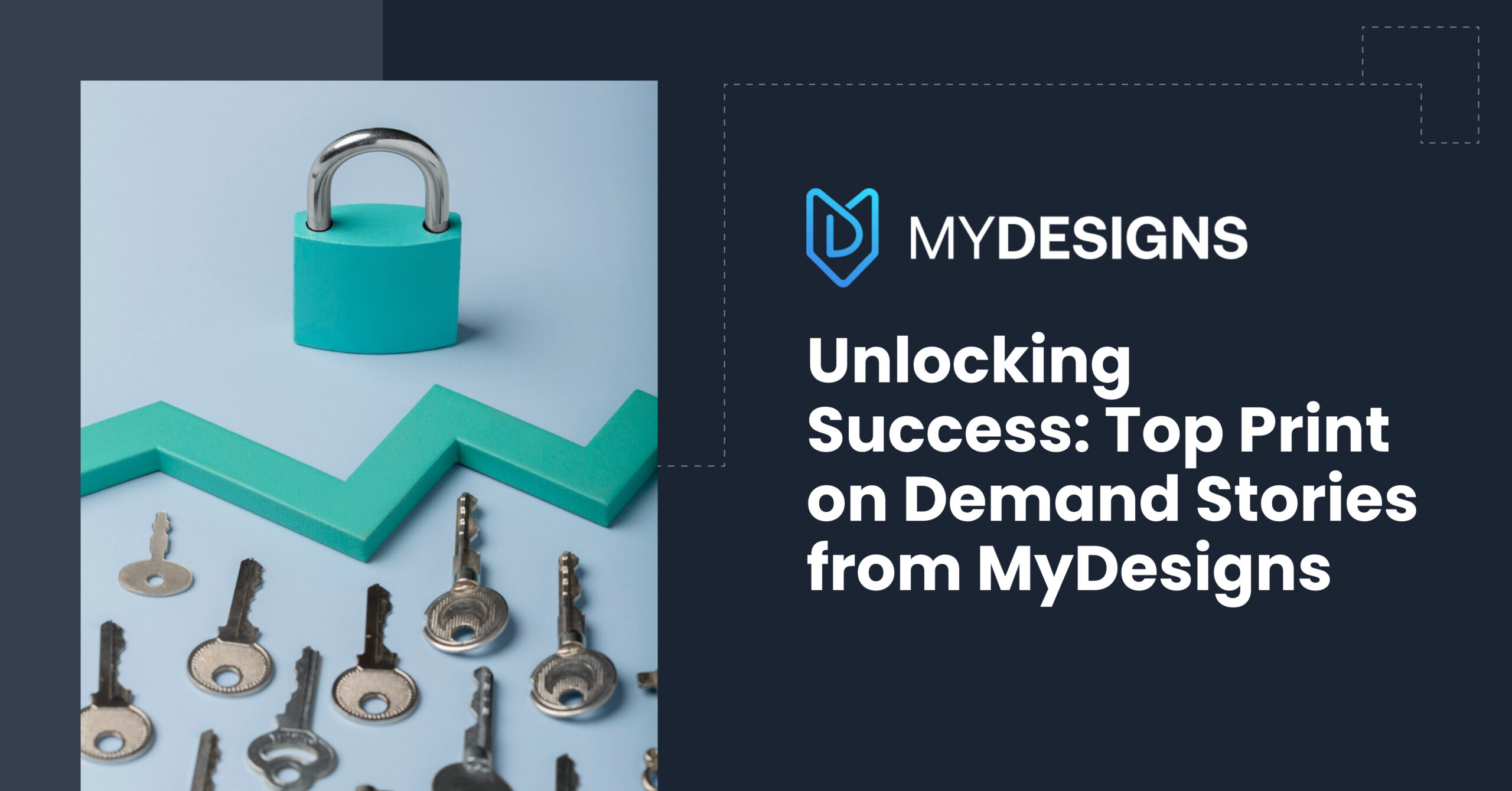Unlocking Success: Top Print on Demand Stories from MyDesigns - MyDesigns