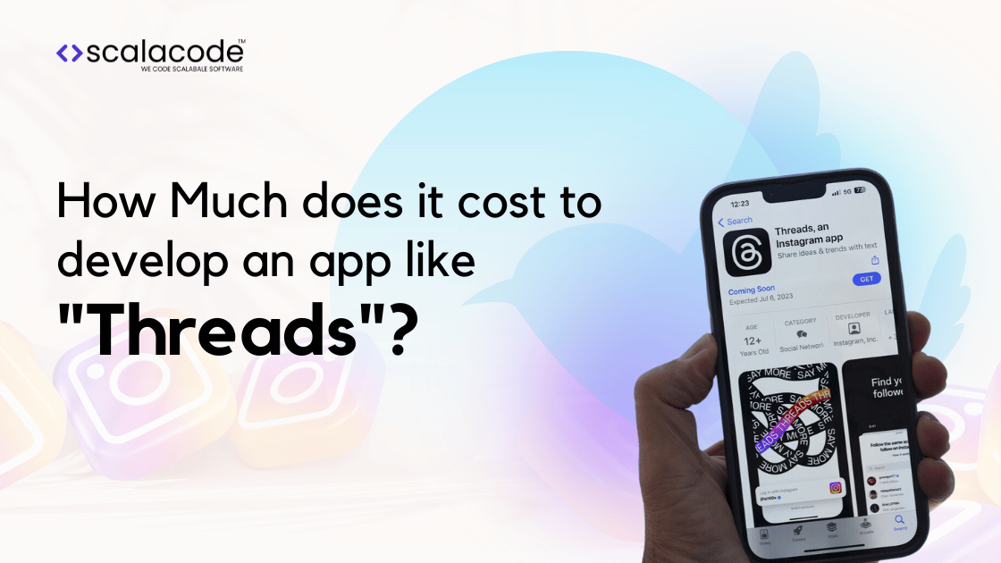 How Much Does It Cost to develop an App Like Threads App