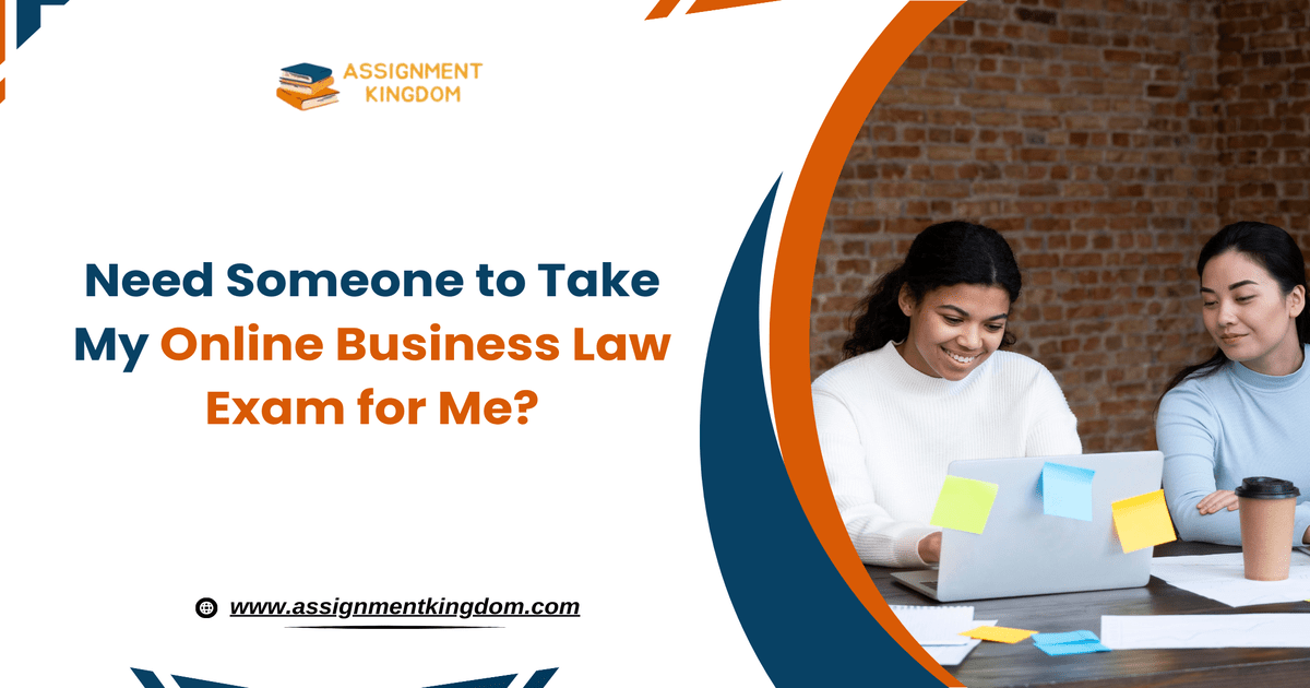 Need Someone to Take My Online Business Law Exam for Me?