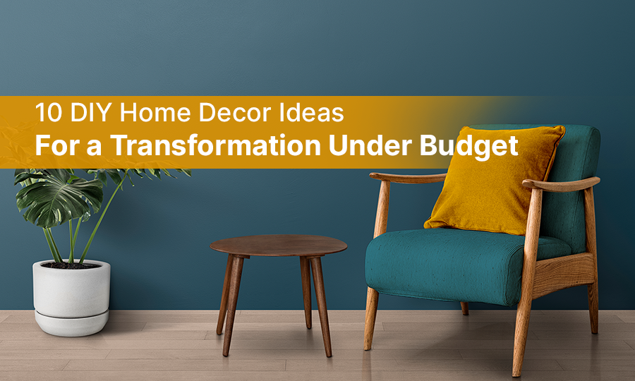 10 DIY Home Decor Ideas- Transform Your Home