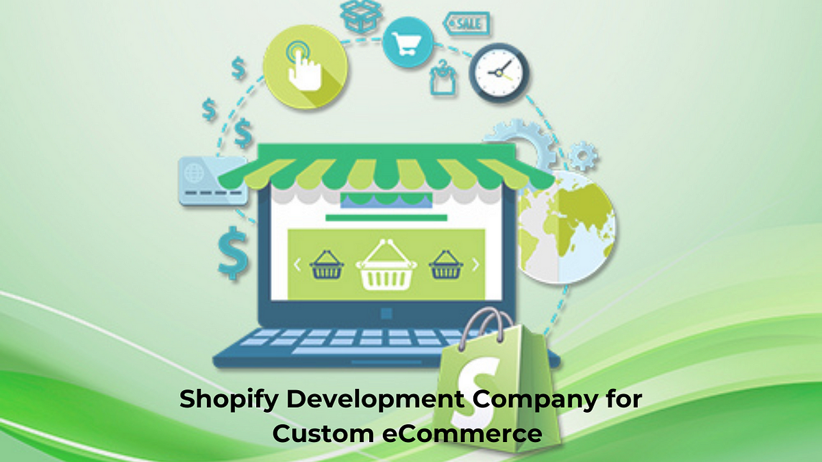 Best Shopify Development Company for Custom eCommerce Solutions | Medium