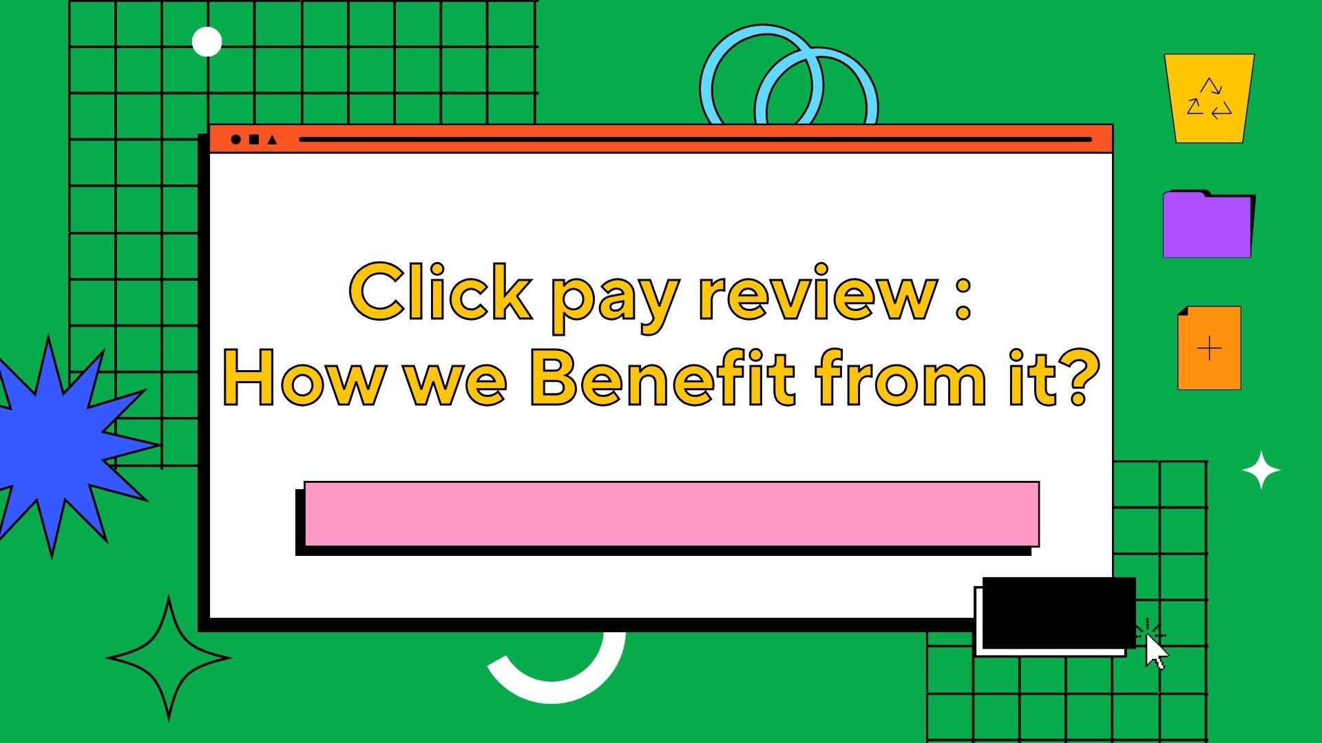 Click pay review : How we Benefit from it?