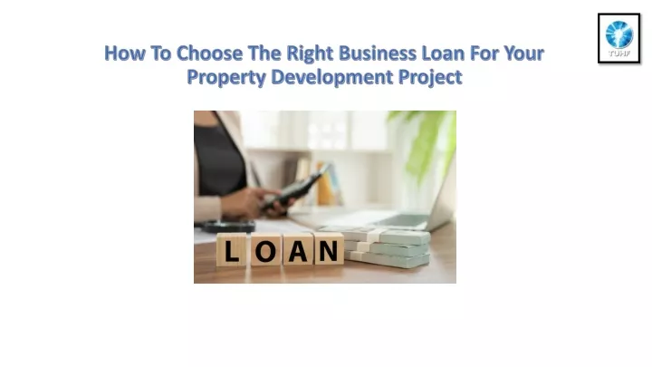 PPT - Empowering Your Property Development Dreams with Business Loans PowerPoint Presentation - ID:13309843
