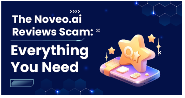 The Noveo.ai Reviews Scam: Everything You Need