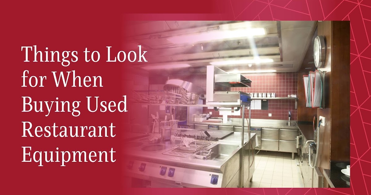 Things to Look for When Buying Used Restaurant Equipment