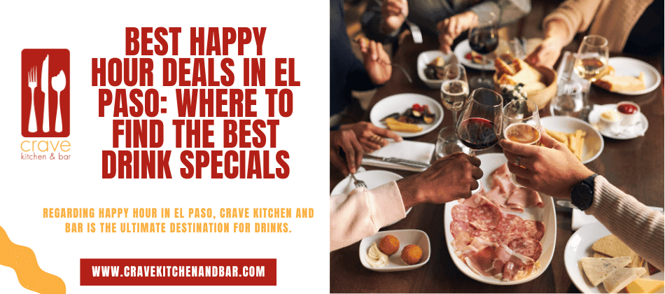 Best Happy Hour Deals in El Paso: Where to Find the Best Drink Specials
