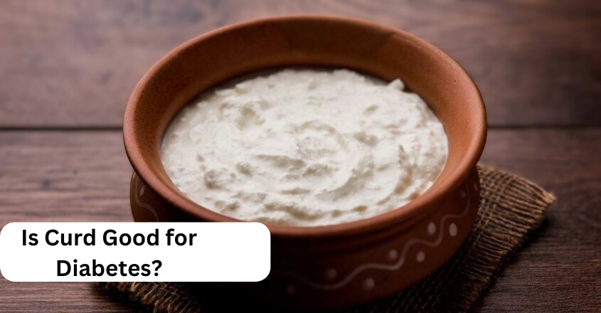 Is Curd Good For Diabetes? Let's Find Out