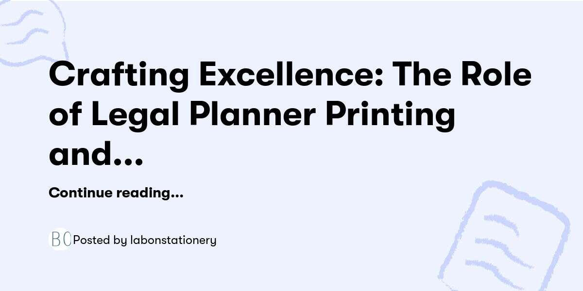 Crafting Excellence: The Role of Legal Planner Printing and Notebook Manufacturing — labonstationery - Buymeacoffee