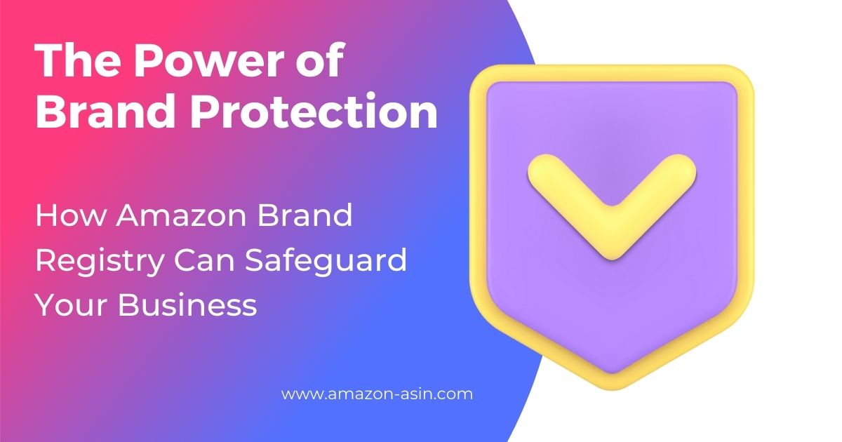 Amazon Brand Registry: Guide to Safeguarding your Business